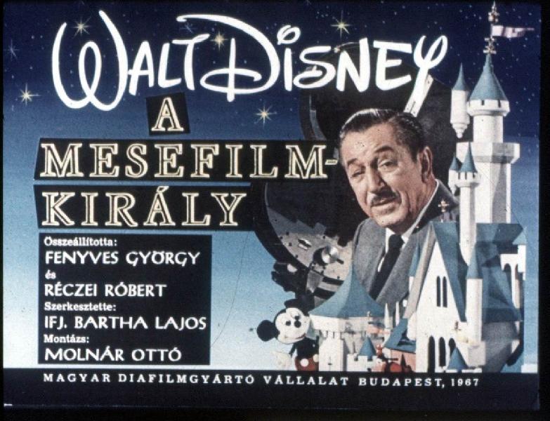 Walt Disney, a mesefilmkirály 
