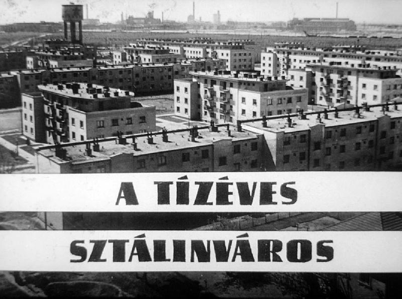 A tízéves Sztálinváros