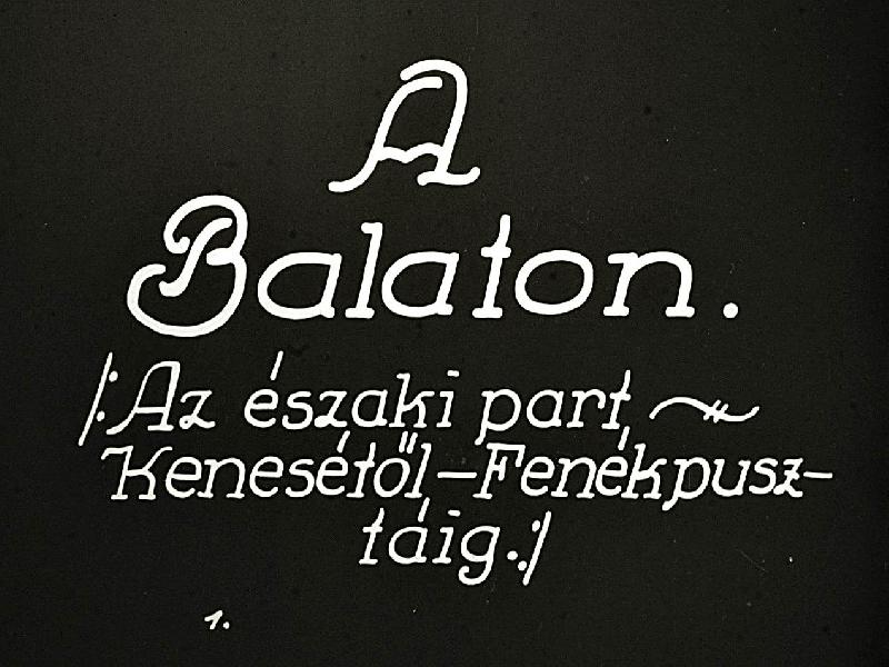  A Balaton  : ( Az északi part Kenesétől - Fenékpusztáig ) I.