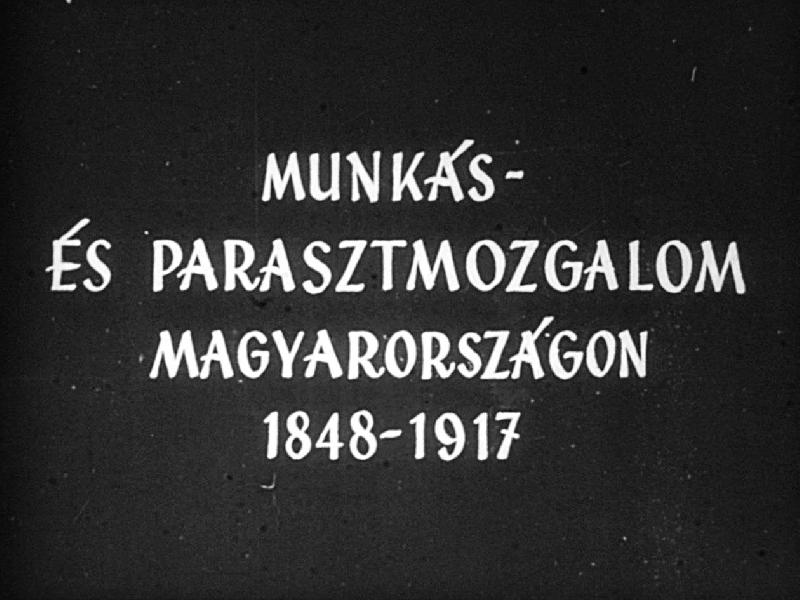 Munkás-és parasztmozgalom Magyarországon 1848-1917