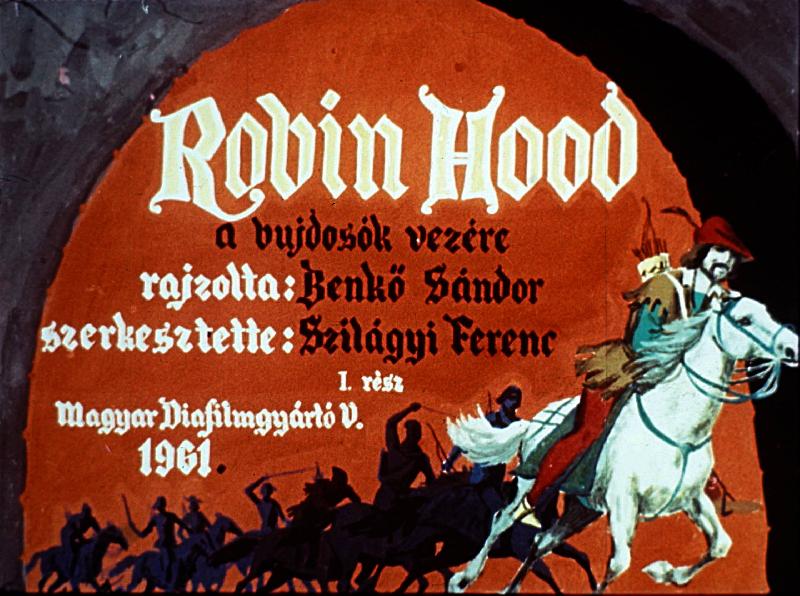 Robin Hood a bujdosók vezére I.