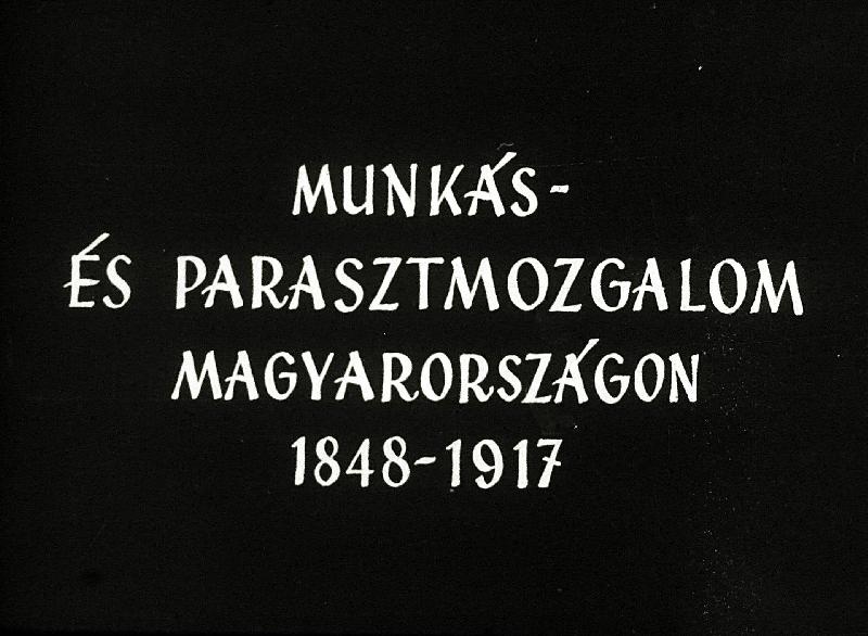 Munkás - és parasztmozgalom Magyarországon 1848 - 1919