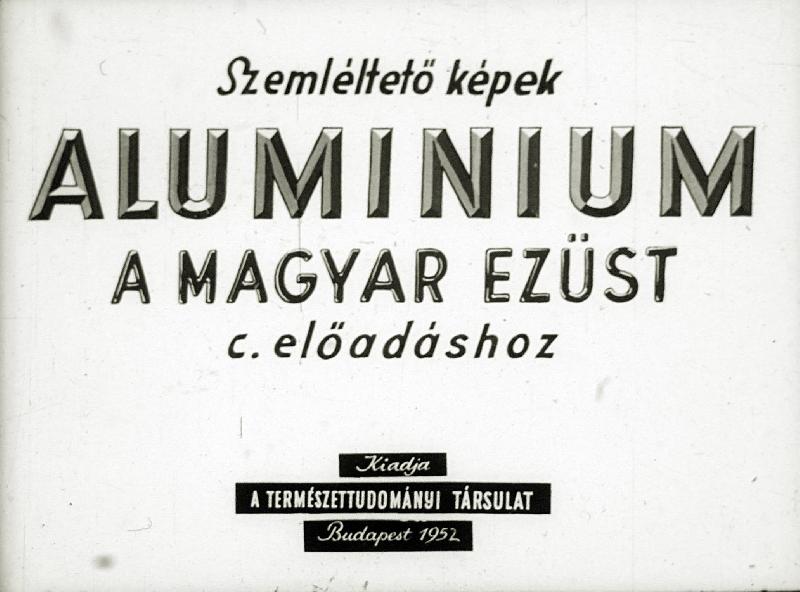 Aluminium a magyar ezüst