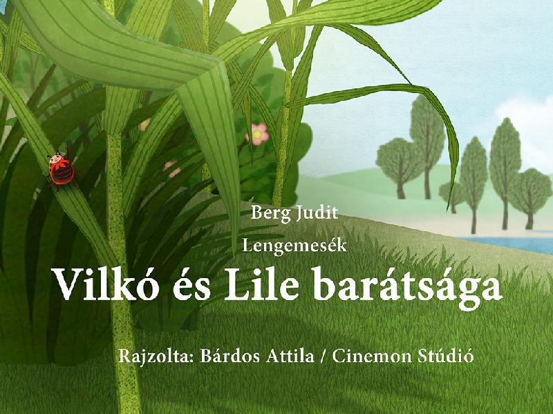 Vilkó és Lile barátsága : Lengemesék