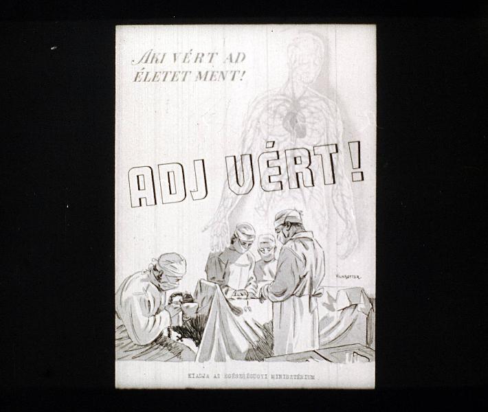 Aki vért ad életet ment! : Adj vért!